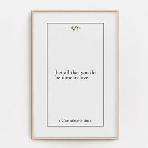 1 Corinthians 16:14 - Let all that you do be done in love. Minimalist Scripture Wall Art, Bible Verse Christian Home Wall Decor - Printable