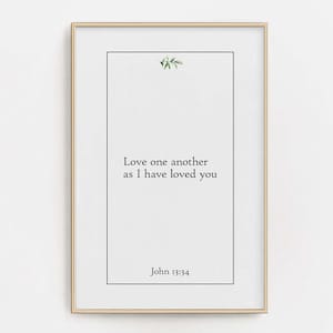 Johannes 13:34 - Liebe einander, wie ich dich geliebt habe, Moderne christliche Hochzeit, Minimal Bibelverse, Schriftwandkunst, Bibelverse zum Ausdrucken