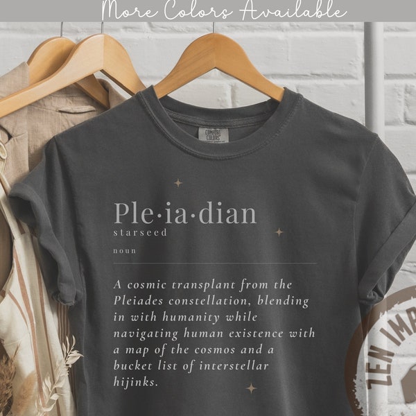 Pleiadian Funny Tshirt for Starseeds Representing the Galactic Federation of Light Work as Empath Clairvoyant with Alien Roots Tee