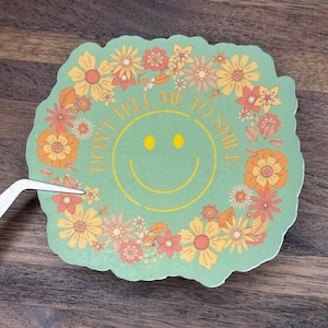 Don’t Tell Me To Smile Floral Vinyl Sticker