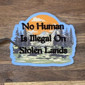 No Human is Illegal Sticker