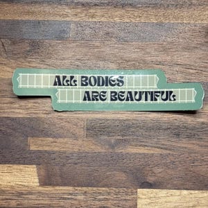 All Bodies Are Beautiful Vinyl Sticker