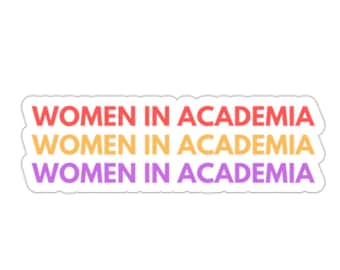 Women in Academia Sticker | PhD, Doctorate, Professor, Research, University, College, Higher Education