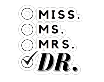 Sig.na Sig.ra Dr Sticker / Dottore, Scuola di Medicina, Medicina Osteopatica, Scuola di specializzazione, PhD, Dottorato