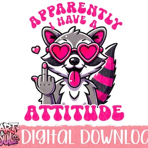 Apparently I have a Attitude Png- Snarky Png- Attitude Png- Digital Download
