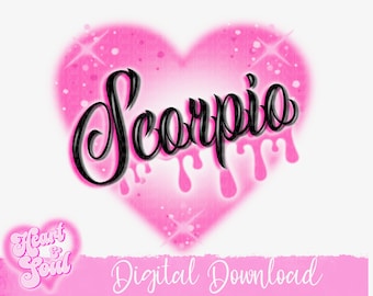 Può includere: Un design a forma di cuore rosa con la parola "Scorpio" in corsivo nero. La parola ha un effetto gocciolante e lo sfondo ha una texture glitterata. Sono presenti anche le parole "Heart & Soul" e "Digital Download".