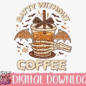 Batty without coffee Halloween png- Halloween one- trendy Halloween png- Batty png- coffee png-Digital download