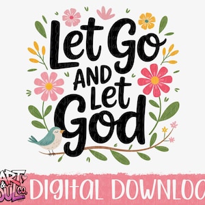 Puede incluir: Cita inspiradora "Let Go and Let God" con una corona de flores y un pájaro azul. La cita está en texto negro sobre un fondo blanco.