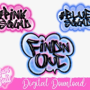 May include: Digital download of three graphic designs in a graffiti style. The designs are in pink, blue, and a combination of pink and blue. The text on the designs reads "#Pink Squad", "#Blue Squad", and "Find Out".