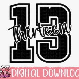 13 Svg- thirteen Svg- PNG- 13th Birthday Svg- Digital Download