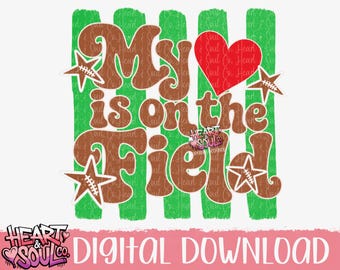 My Heart is on the field png- Digital download