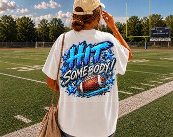 Hit somebody football png-game day football png-football mom shirt design-digital download