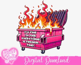 It's Fine Dumpster Fire PNG – Funny Anxiety Design (Digital Download)