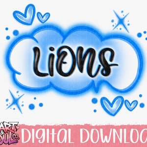 Puede incluir: Un diseño digital con la palabra "LIONS" en negro, contorneada en azul, sobre un fondo azul en forma de nube. El diseño incluye corazones azules, estrellas y el texto "DIGITAL DOWNLOAD". También está presente el logotipo "HEART & SOUL CO.".