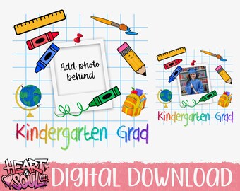 May include: A digital download design with school-themed illustrations. Includes a photo frame, pencils, crayons, a globe, and a backpack. The text "Kindergarten Grad" is written in rainbow colors. The design is on a grid background.