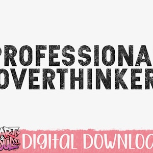Professional Overthinker Png- Digital Download