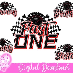 May include: Digital download of five racing-themed designs featuring checkered flags, a speedometer, and the words "Mommy", "Daddy", "Brother", "Sister", and "Fast One".