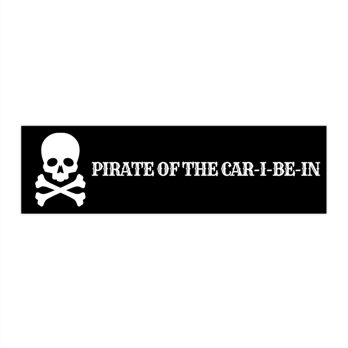 Pirate of the Car I Be in Bumper Sticker Funny Bumper Sticker - Etsy