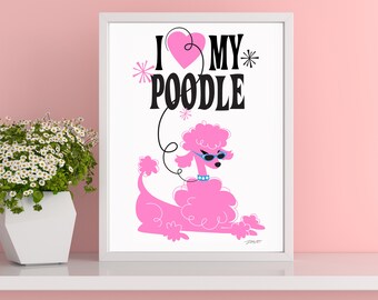50s Poodle Art Print, I Love My Poodle, Pink Poodle, Poodle Lover Gift, Mid Century Modern Wall Art, Printable Wall Art, Digital Download