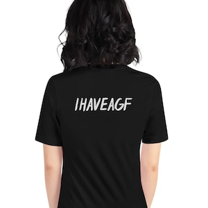 I HAVE A GIRLFRIEND unisex T-shirt