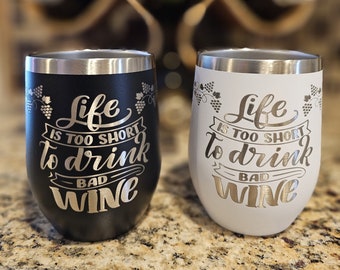 Vaso de vino divertido, vaso aislado grabado, vaso personalizado, vaso personalizado, acero inoxidable, la vida es demasiado corta, regalo de copa de vino