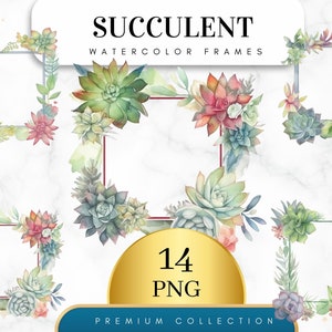 May include: A set of 14 watercolor succulent frames in PNG format. The frames feature various arrangements of green, pink, and white succulents with a white background. The text "Succulent Watercolor Frames" and "14 PNG Premium Collection" is included in the image.