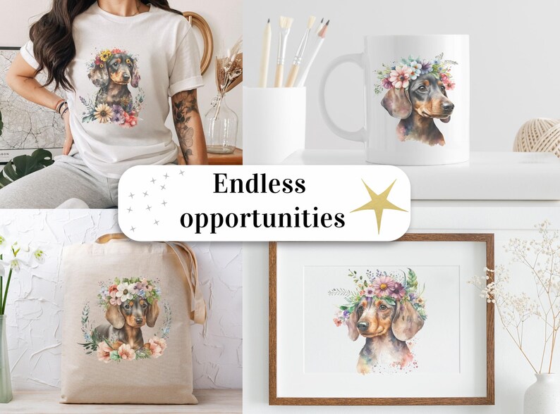 May include: A watercolor illustration of a dachshund wearing a flower crown. The image is available on a variety of products, including a t-shirt, tote bag, mug, and framed print. "Endless opportunities" is written in black text on a white background.