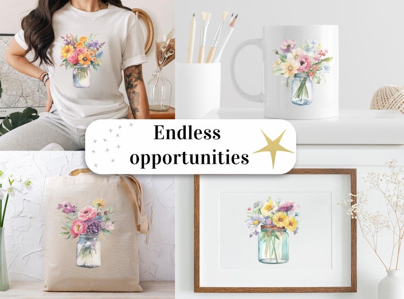 May include: A set of four different products featuring a watercolor illustration of a bouquet of flowers in a mason jar. The products include a t-shirt, a tote bag, a mug, and a framed print. The text "Endless opportunities" is displayed on a white background.