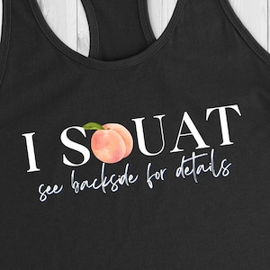 May include: Black tank top with the text "I SQUAT see backside for details" and a peach graphic.
