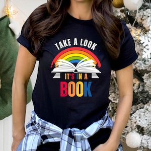 Take A Look It&#39;s In A Book Shirt,  Library Shirt, Reading Shirt, Teacher Shirt, Funny T-Shirt, Book Gift, Gift for Him, Gift for Her