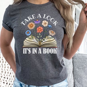 Take A Look It&#39;s In A Book Shirt,  Library Shirt, Reading Shirt, Teacher Shirt, Botanical Tee, Book Gift, Gift for Her, Boho Shirt
