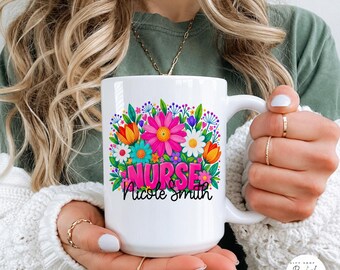 Personalized Nurse Mug Custom Nurse Coffee Cup Floral Nurse Gift for Her Nurse Appreciation Gift Nursing Graduation Gift Nurse Birthday Gift