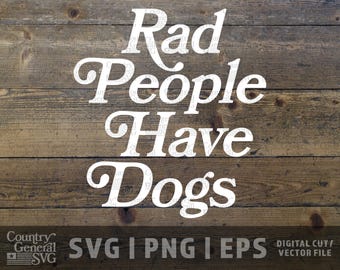 Rad People Have Dogs SVG | Funny Dog Lover Shirt SVG | Retro Dog Mom PNG | Cricut Cut File