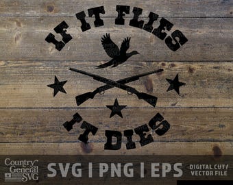 If It Flies It Dies Duck Hunting SVG | Waterfowl Hunter Shirt Design (Cut File)