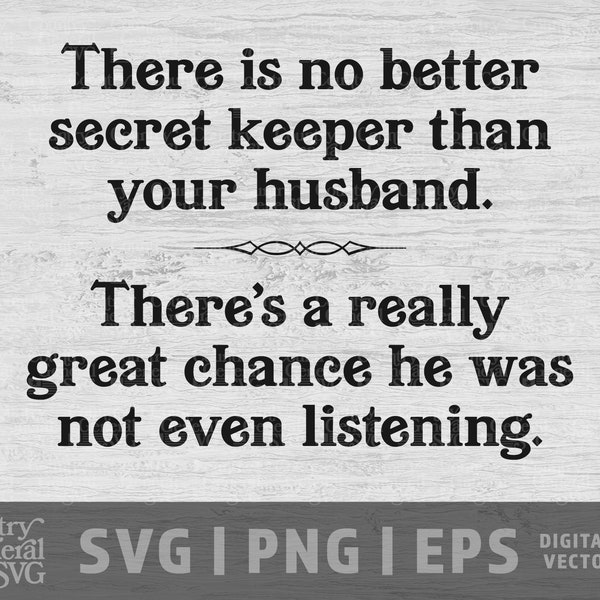 Husband Secret Keeper SVG | Png | Eps, Funny Husband svg, Sarcastic graphic, Funny Marriage svg, Marriage Joke svg, diy craft, Cricut File