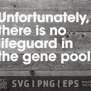 Könnte beinhalten: Weißer Text auf grauem Holzgrund: „Leider gibt es keinen Bademeister im Genpool.“ Das Bild enthält auch den Text „Country General SVG“ und „SVG | PNG | EPS DIGITAL CUT/ VECTOR FILE.“