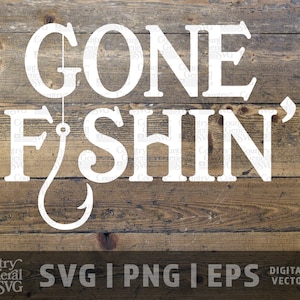 Gone Fishing SVG / Png / Eps, Fishing svg, Cute Fishing graphic, Fishing Sign svg, Fish Hook Sign svg, Cut files, diy graphic, Cricut File