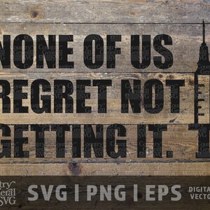 Vaccin SVG | PNG | Eps, Conservatieve svg, Anti Vax svg, Covid Vaccine svg, Anti-Vaxxer, Fauci Ouchie svg, No Regrets svg, Cut Files, Cricut