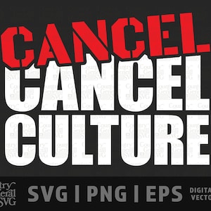 Op de afbeelding: Zwart grafisch ontwerp met de woorden "CANCEL CULTURE" in witte letters, met het woord "CANCEL" in rood. Het ontwerp bevat ook de tekst "SVG | PNG | EPS" en "DIGITAL CUT/VECTOR FILE".