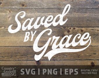 Saved by Grace SVG | PNG | Eps, Religious svg, Pray svg, Religious graphic, Saved svg, Holy svg, Cut files, diy graphic, Cricut file