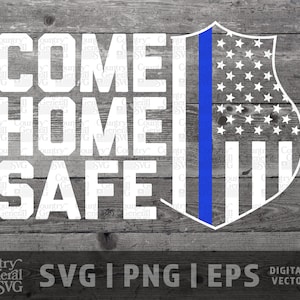 Kom veilig thuis SVG | PNG-| Eps, Politie svg, Ondersteuning van de Politie grafisch, Blue Lives Matter svg, Wetshandhaving svg, diy afbeelding, Cricut bestand