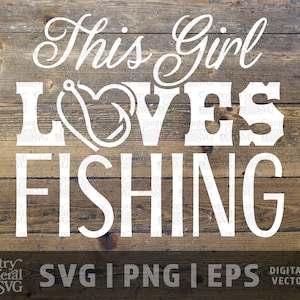 Cette fille aime pêcher SVG | PNG | Eps, Fishing svg, Cute Fishing sign, Lake Life svg, Fishing Girl svg, Cut file, bricolage, Cricut File