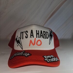 Sassy Trucker Hat, "It's a Hard No" Slogan, Keep Truckin Patch, adjustable snapback hat