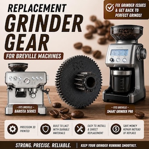 May include: Replacement grinder gear for Breville machines. The image shows a black gear, a Breville Barista Series espresso machine, and a Smart Grinder Pro. The text says "Precision 3D printed" and "Easy to install & direct replacement."