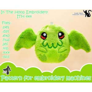 May include: Green plush toy with wings and a stitched face. The toy is designed for embroidery machines and includes files in various formats: .pes, .dst, .exp, .hus, jef, .vip, .xxx, .vp3. The text "In The Hoop Embroidery ITH 4x4" is at the top of the image. The text "Pattern for embroidery machines" is at the bottom of the image.