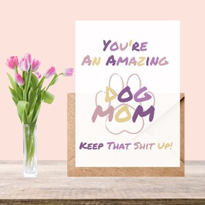 Tarjeta imprimible de mamá de perro, Tarjeta de afirmación divertida, Humor de perros, Agradecimiento a los padres de perros, Tarjeta de nota en blanco del Día de la Madre, Regalo para ella, Amantes de los perros