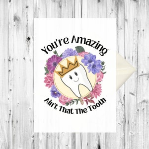 You're Amazing Ain't That The Truth Greeting Card, Dental Humor, Tooth Puns, Tooth Humor, Dental Office Cards, Dental Staff Appreciation