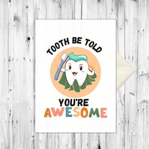 Tooth Be Told, du bist fantastisch, zahntechnisches Wortspiel Grußkarte, Bester Zahnarzt, Bester Hygieniker, Bester Assistent, Zahn Humor-Geburtstagskarte, Zahnärzteteam