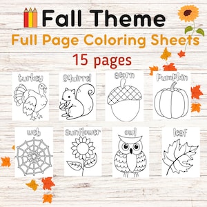 May include: A set of 15 black and white coloring pages featuring fall-themed images, including a turkey, squirrel, acorn, pumpkin, web, sunflower, owl, and leaf. The title "Fall Theme Full Page Coloring Sheets 15 pages" is at the top of the image.