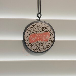 Bad B**** 3” Round Car Freshie, Car Freshie, Air Freshener